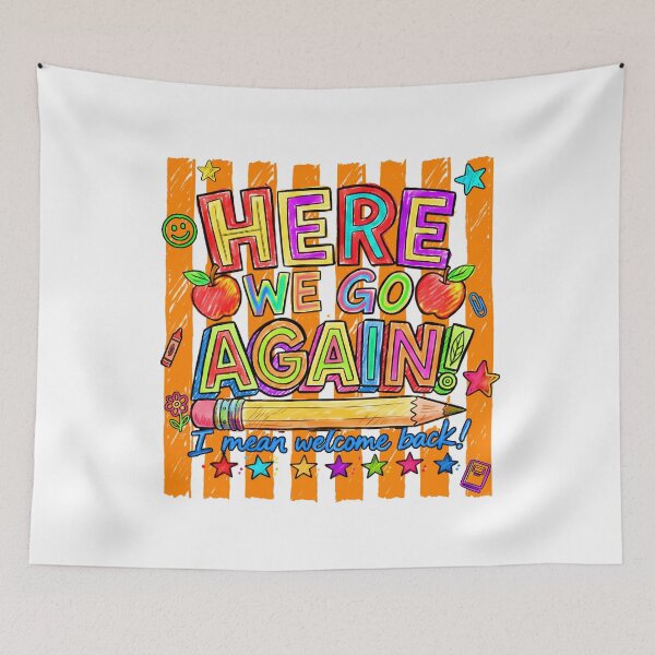 Item preview, Here We Go Again I Mean Welcome Back Funny Back To School Teacher Humor designed and sold by Alluka Brand.
