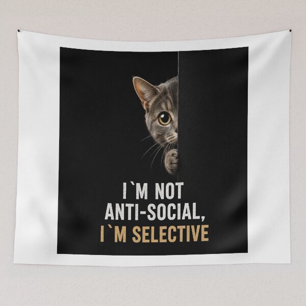 Item preview, I'm Not Anti-Social, I'm Selective – Curious Cat Edition designed and sold by Pecata.