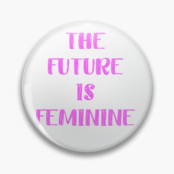 Item preview, THE FUTURE IS FEMININE designed and sold by Elysia Fields.