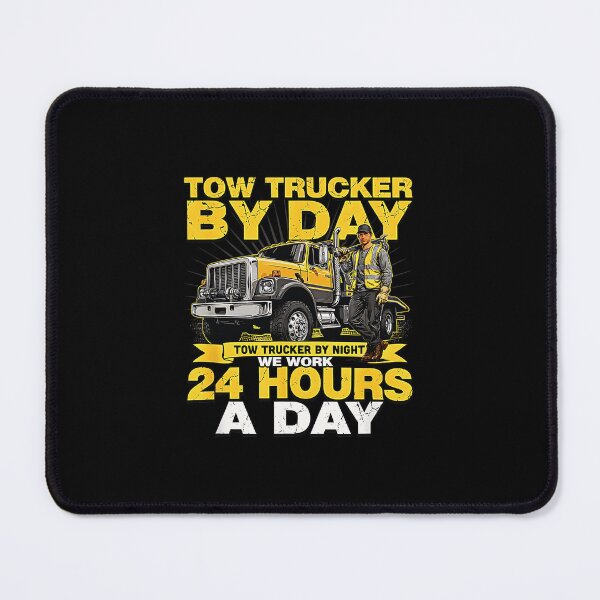 Item preview, Tow Trucker By Day Tow Trucker By Night 24 Hours Dedicated Towing Driver designed and sold by Rahamkshop.