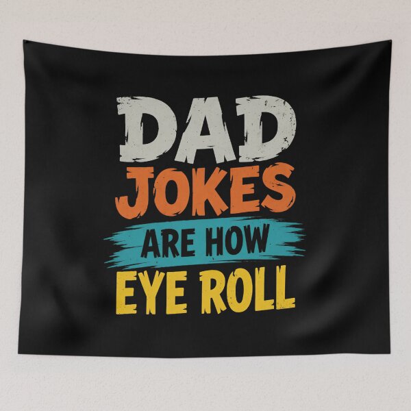 Item preview, Dad Jokes Are How Eye Roll Humor designed and sold by TshirtsOnline-.