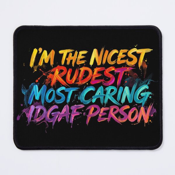 Item preview, I'm The Nicest Rudest Most Caring IDGAF Person designed and sold by Zbixu.