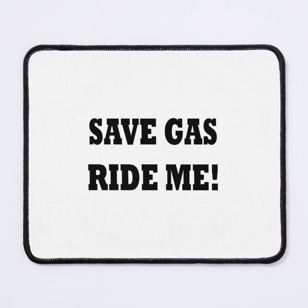 Item preview, save gas, ride me! designed and sold by Kasia1987t.