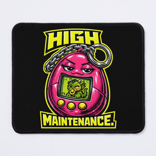 Item preview, HIGH MAINTENANCE. Neon Digital Pet – 90s Retro Tech Humor designed and sold by Anyshca.