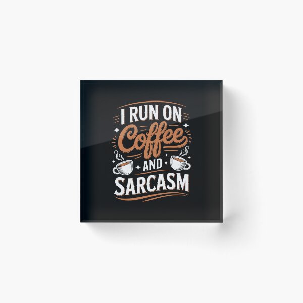 Item preview, I RUN ON COFFEE AND SARCASM designed and sold by jkrphoto.