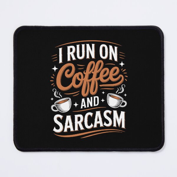 Item preview, I RUN ON COFFEE AND SARCASM designed and sold by jkrphoto.