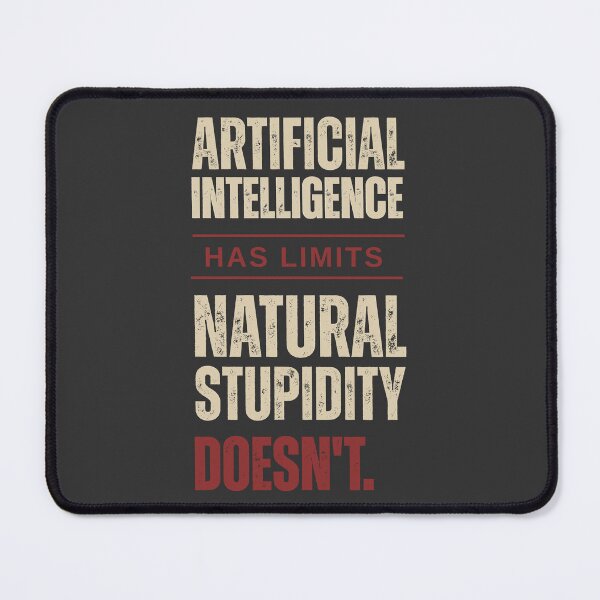 Item preview, Artificial Intelligence Has Limits. Natural Stupidity Doesn't. Vintage AI Humor T-Shirt designed and sold by Made You Smirk.