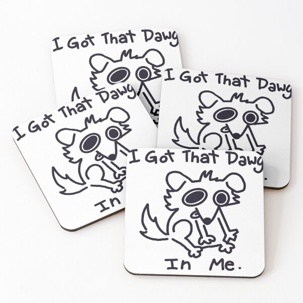 Item preview, I got that dawg in me. designed and sold by MileAMinBrain.