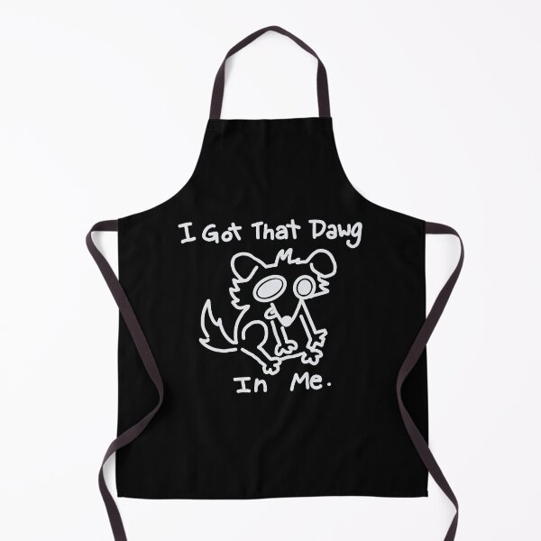 Item preview, I got that dawg in me. White designed and sold by MileAMinBrain.