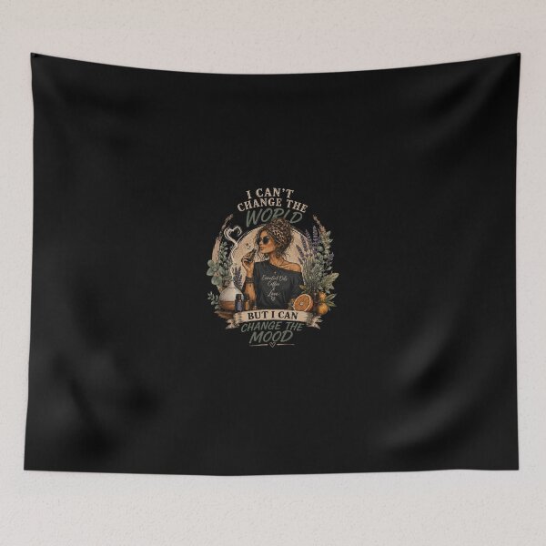 Item preview, I WON'T CHANGE THE WORLD, BUT I CAN CHANGE THE MOOD designed and sold by WesWay.