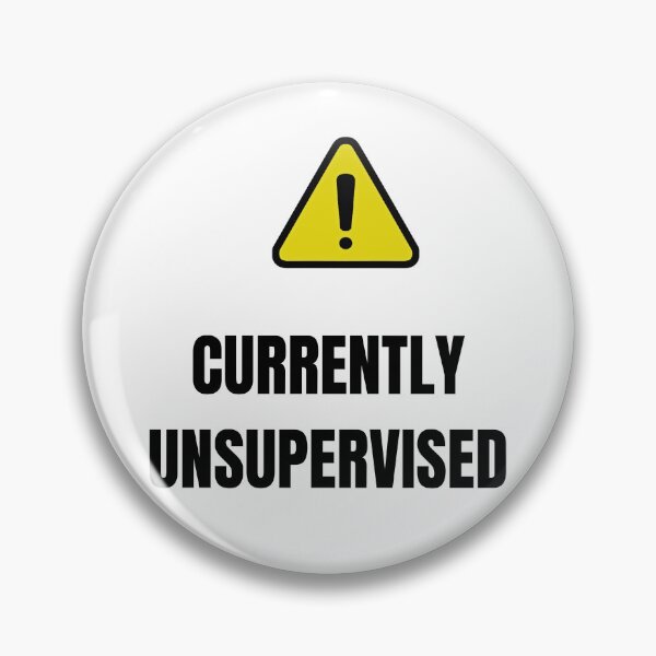 Item preview, 'Currently Unsupervised' designed and sold by Smart-Stuff.