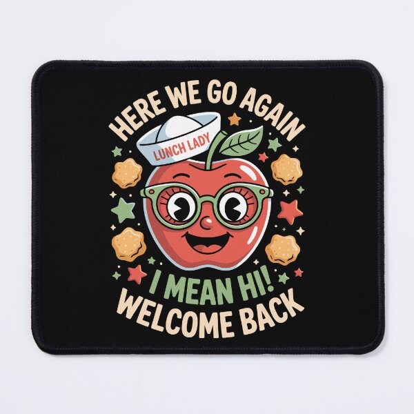 Item preview, HERE WE GO AGAIN LUNCH LADY I MEAN HI WELCOME BACK designed and sold by jkrphoto.
