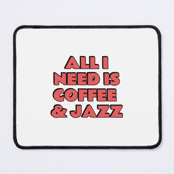 Item preview, All I need is coffee and jazz  designed and sold by Inspirationmotivation.