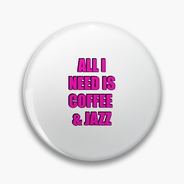 Item preview, All I need is coffee and jazz  designed and sold by Inspirationmotivation.