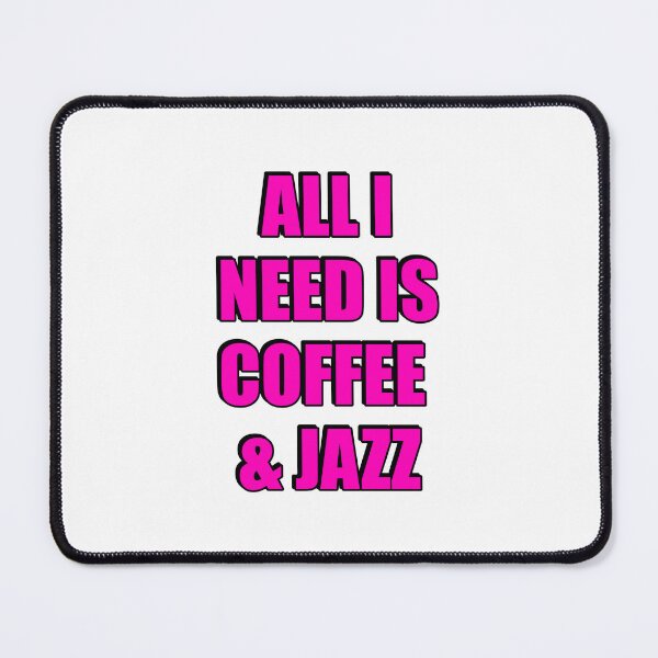Item preview, All I need is coffee and jazz designed and sold by Inspirationmotivation.