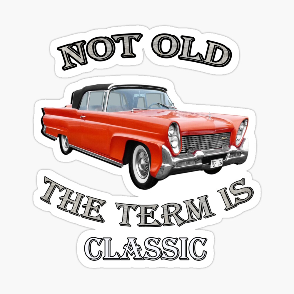 Carte De Vœux Design De Voitures Anciennes Classiques Ideal Pour Un Cadeau D Anniversaire Ou De Retraite Funny Not Old Automobiles 1958 Lincoln Continental Capri Concu Produits Concus Par Tamdevo1 Redbubble