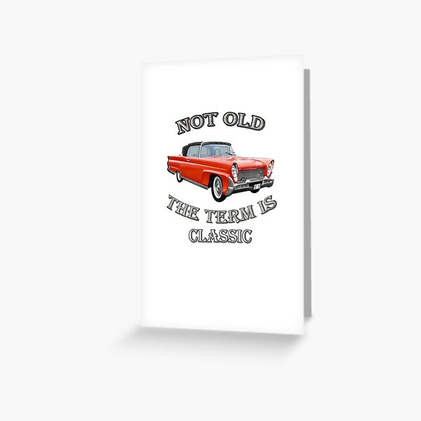Classic Vintage Cars Design Great for Birthday or Retirement Gift, Funny Not Old Automobiles, 1958 Lincoln Continental Capri Convertible Designed Products Greeting Card