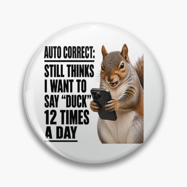 Item preview, Autocorrect Still Thinks Duck Funny Squirrel designed and sold by HippyRikky.