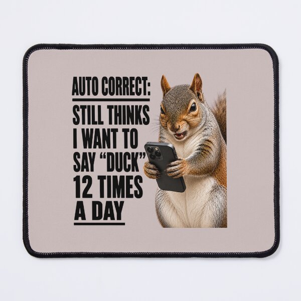 Item preview, Autocorrect Still Thinks Duck Funny Squirrel designed and sold by HippyRikky.