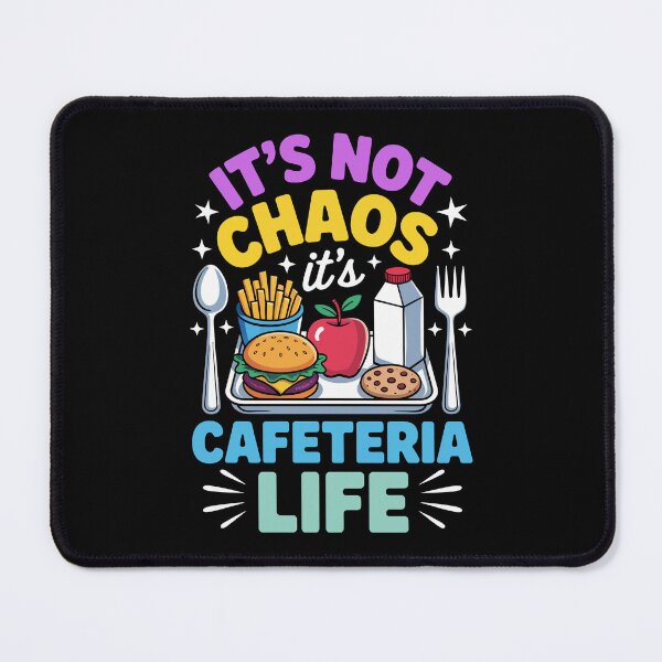 Item preview, IT’S NOT CHAOS IT’S CAFETERIA LIFE designed and sold by jkrphoto.