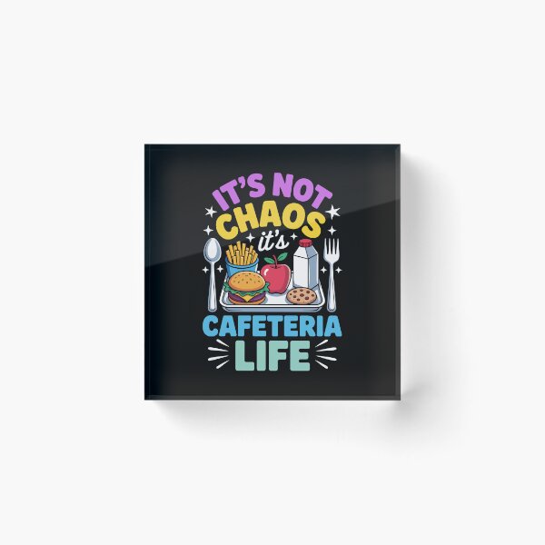 Item preview, IT’S NOT CHAOS IT’S CAFETERIA LIFE designed and sold by jkrphoto.