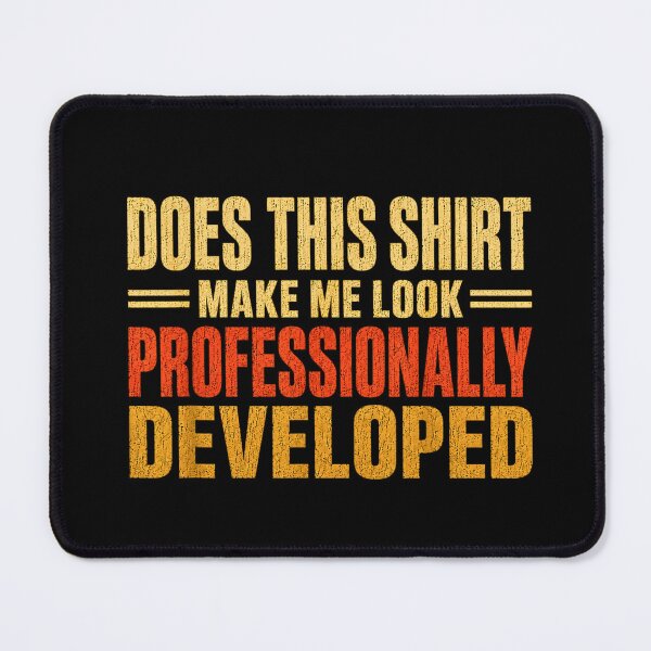 Item preview, Does This Shirt Make Me Look Professionally Developed Vintage designed and sold by Rahamkshop.