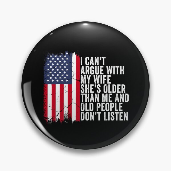 Item preview, I Can't Argue with My Wife She's Older and Old People Don't Listen Funny Husband Marriage Humor Design designed and sold by 76Valeria.