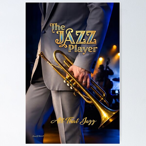 Item preview, The JAZZ Player - All That Jazz - Fine Art Wall Print - DBM Photo Art 1 designed and sold by DBM Photo Art 1.