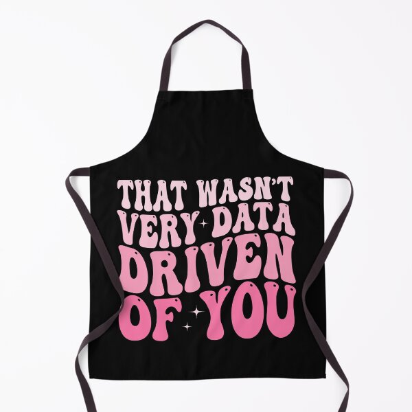 Item preview, That Wasn't Very Data Driven of You Funny Data Analyst Analytics Nerd Design designed and sold by 76Valeria.