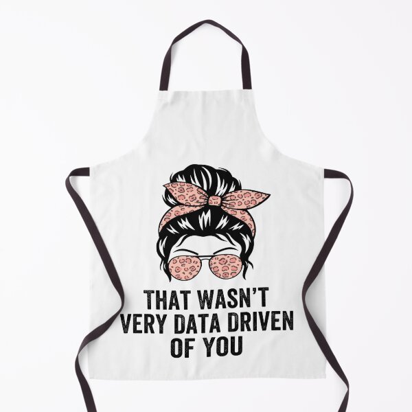Item preview, That Wasn't Very Data Driven of You Funny Data Analyst Analytics Nerd Design designed and sold by 76Valeria.