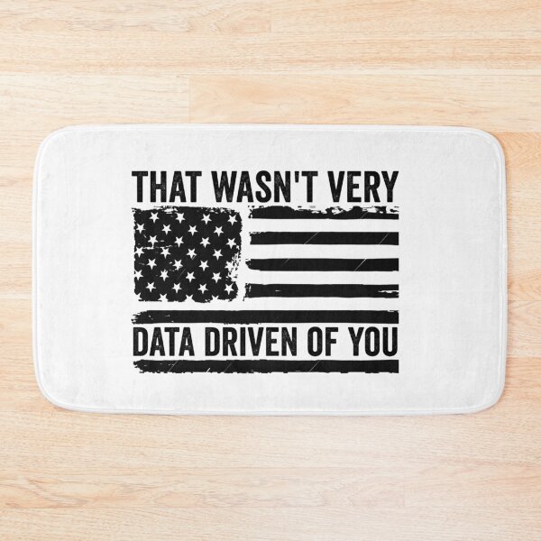 Item preview, That Wasn't Very Data Driven of You Funny Data Analyst Analytics Nerd Design designed and sold by 76Valeria.