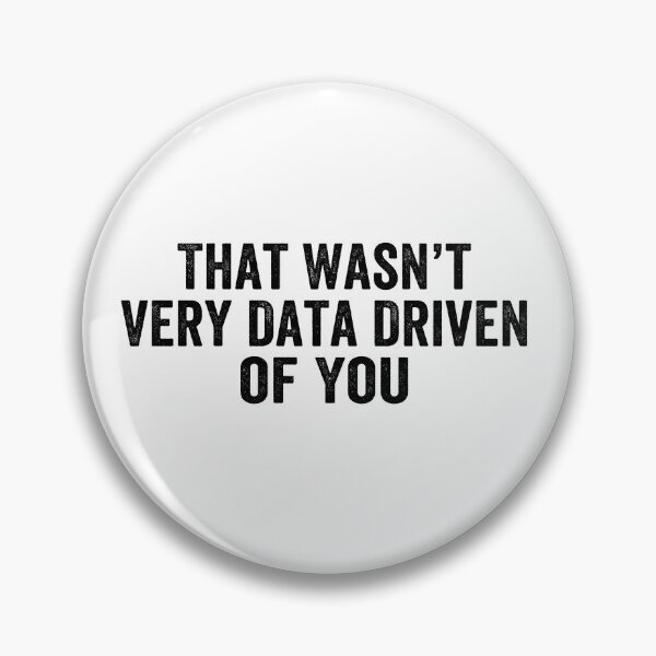 Item preview, That Wasn't Very Data Driven of You Funny Data Analyst Analytics Nerd Design designed and sold by 76Valeria.