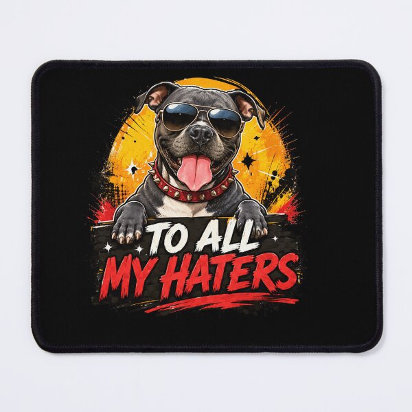 Item preview, To All My Haters Funny Pit Bull Attitude Dog Lover Humor with Sunglasses designed and sold by Cree8if.