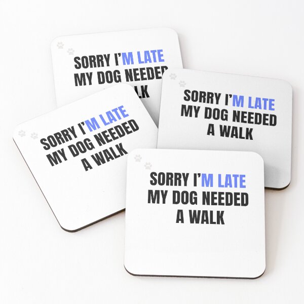 Item preview, Sorry I’m Late My Dog Needed a Walk Funny Dog Owner Shirt designed and sold by WoofNWit.