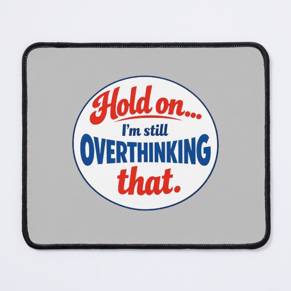 Item preview, Overthinking designed and sold by BradleyBee.