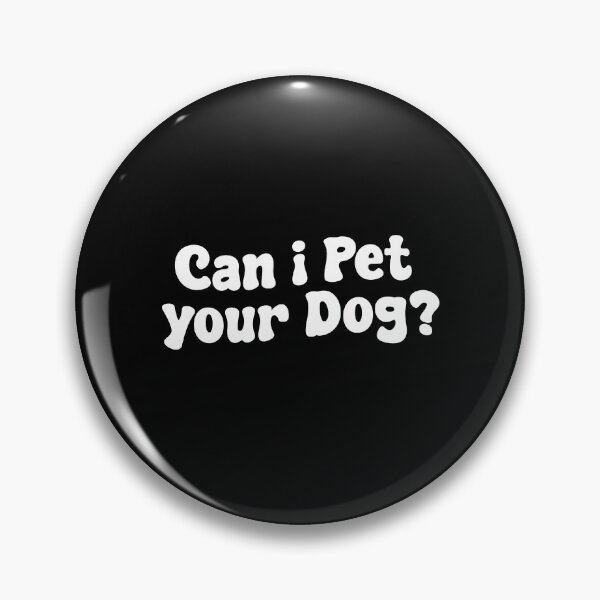 Item preview, Can I Pet Your Dog Funny Quote Pet designed and sold by Nadey.
