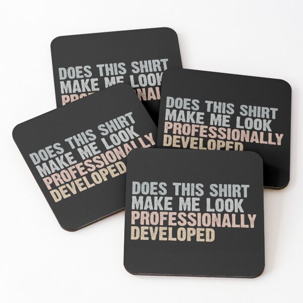 Item preview, Does This Shirt Make Me Look Professionally Developed designed and sold by delllsdesigns.