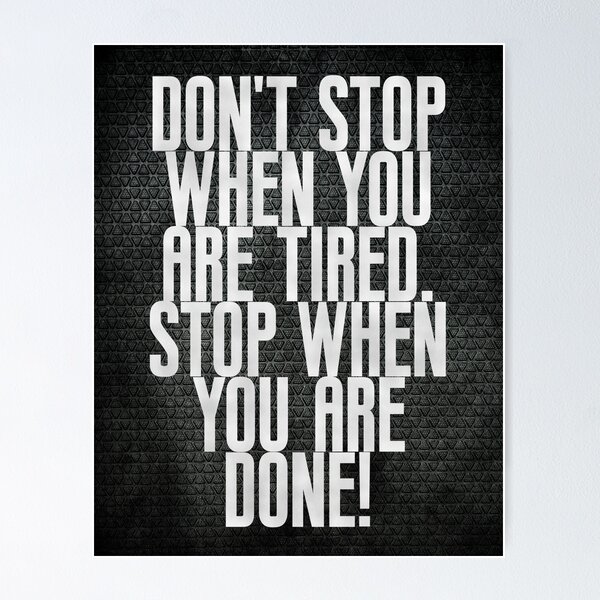 Item preview, 'Don't Stop when you are tired. Stop when you are done!' Motivational Quote designed and sold by knightsydesign.