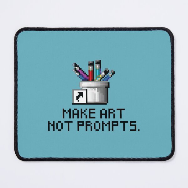 Item preview, make art not prompts. (anti ai) designed and sold by remerasnerdas.