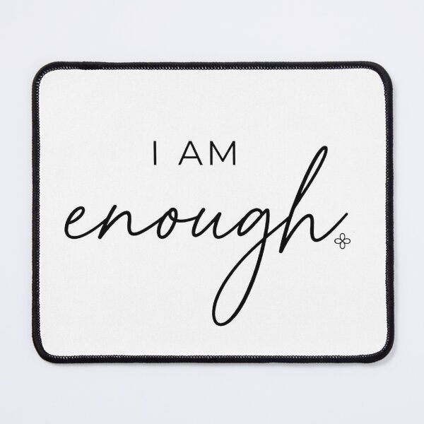 Item preview, I Am Enough - Motivational Phrase designed and sold by BetterEveryDay1.