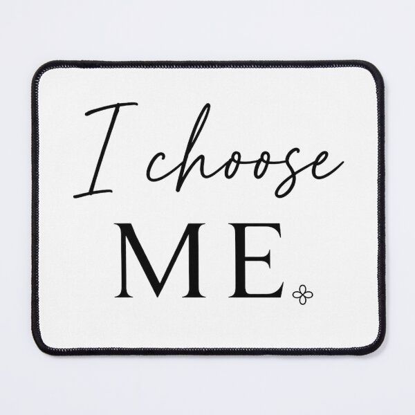 Item preview, I Choose Me - Motivational Phrase designed and sold by BetterEveryDay1.