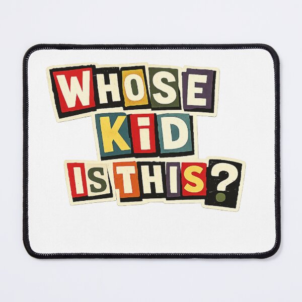 Item preview, Whose Kid Is This? Funny Parent Humor Design designed and sold by EastEndTownie.