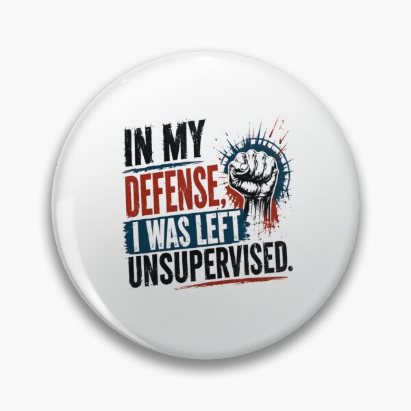 Item preview, In My Defense, I Was Left Unsupervised Funny Quote Independent Spirit Humorous Gift designed and sold by RetroMini2026.