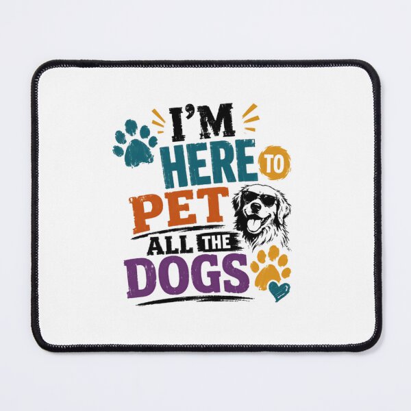 Item preview, I'm Here To Pet All The Dogs Dog Lover Pet Owner designed and sold by RetroMini2026.