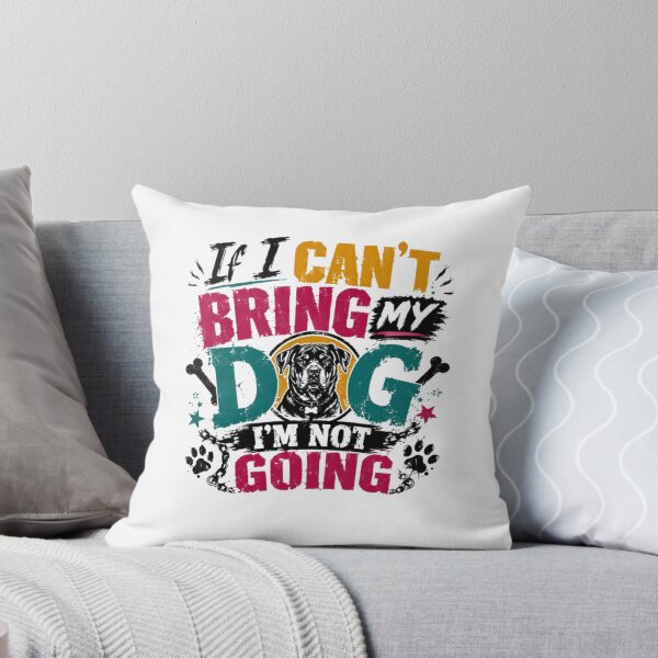 Item preview, If I Can't Bring My Dog I'm Not Going Dog Lover Rottweiler Owner Pet Parent designed and sold by RetroMini2026.