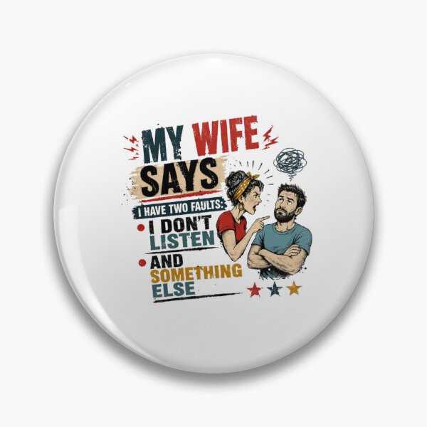 Item preview, My Wife Says I Have Two Faults: I Don't Listen And Something Else Marriage Humor Husband Joke designed and sold by RetroMini2026.