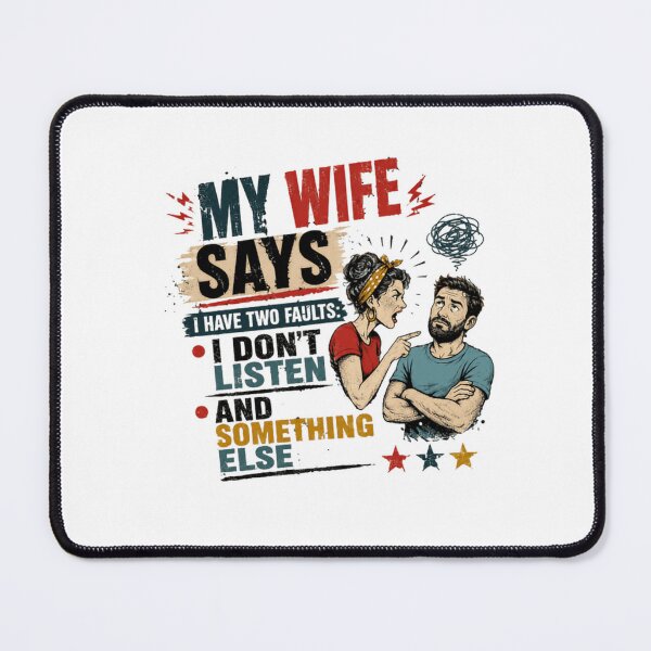 Item preview, My Wife Says I Have Two Faults: I Don't Listen And Something Else Marriage Humor Husband Joke designed and sold by RetroMini2026.