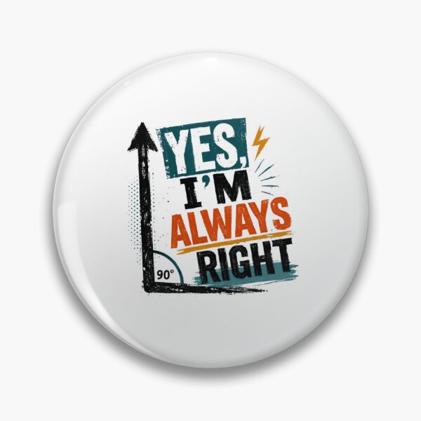 Item preview, Yes, I'm Always Right Confident Personality Funny Quote designed and sold by RetroMini2026.
