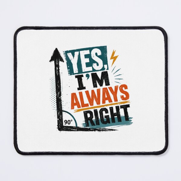 Item preview, Yes, I'm Always Right Confident Personality Funny Quote designed and sold by RetroMini2026.