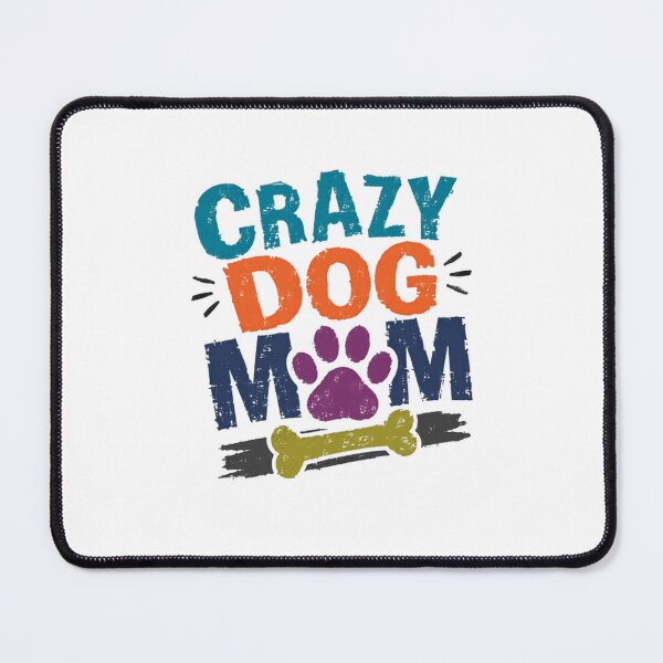 Item preview, Crazy Dog Mom Dog Lover Pet Owner Women Canine Mother designed and sold by RetroMini2026.
